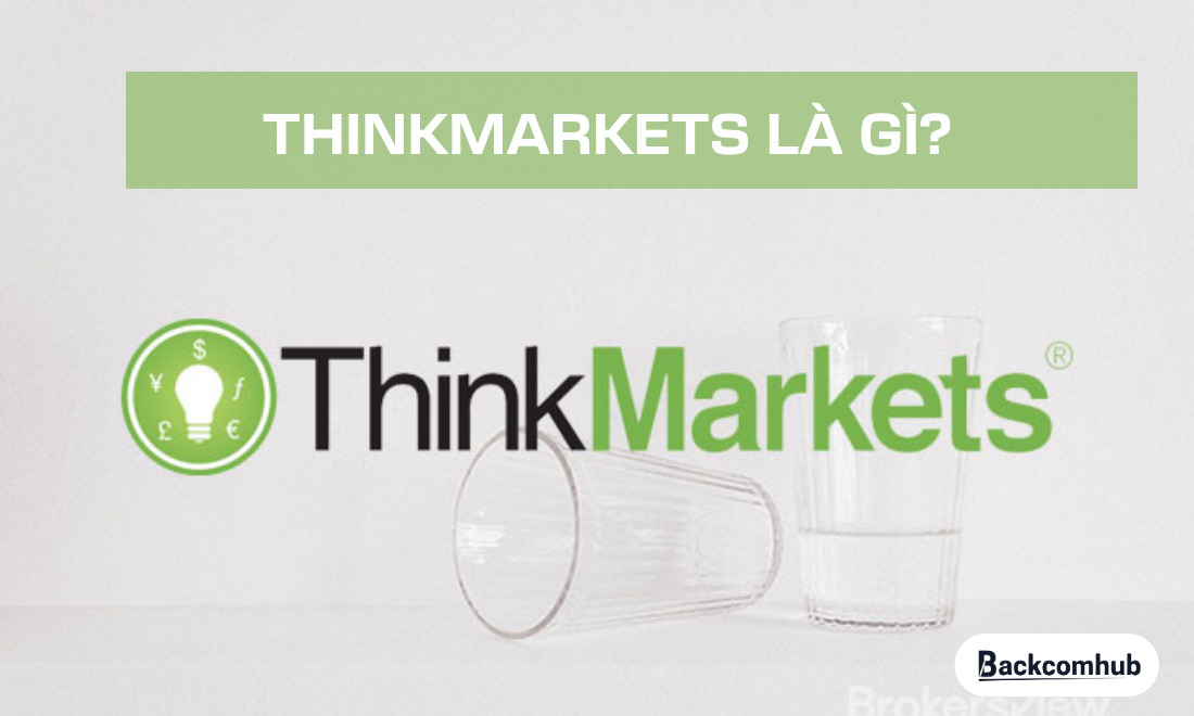 ThinkMarkets là gì? 
