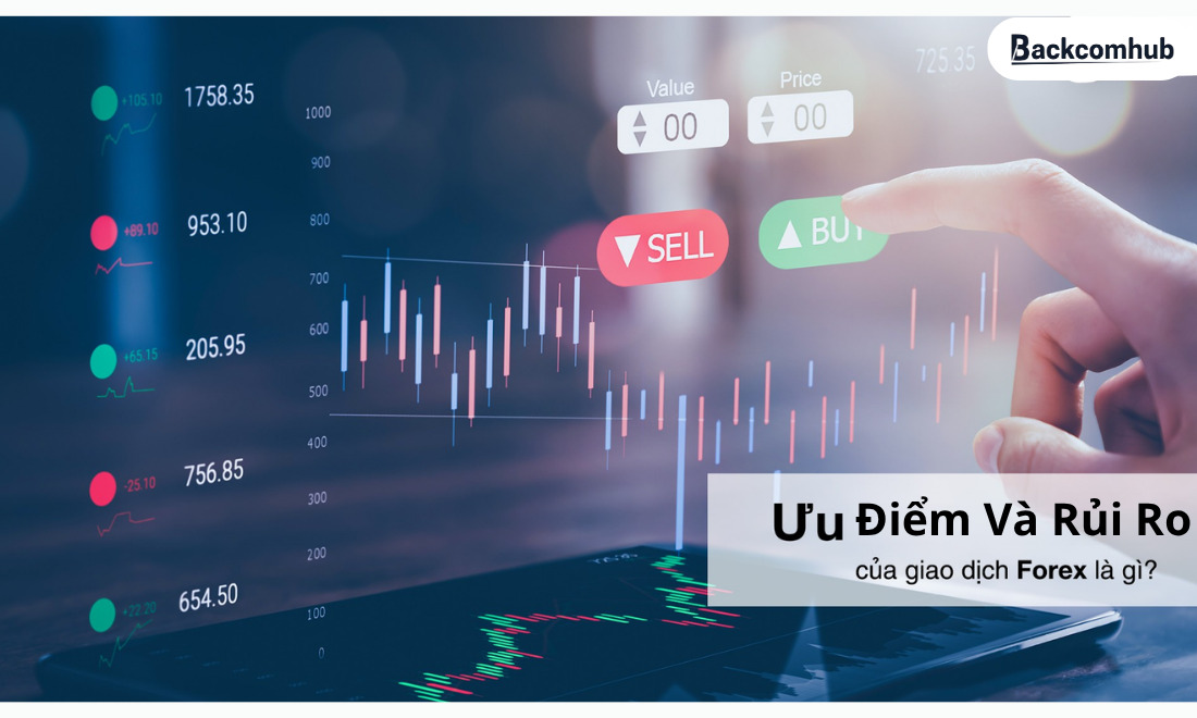 Ưu điểm và rủi ro của thị trường Forex