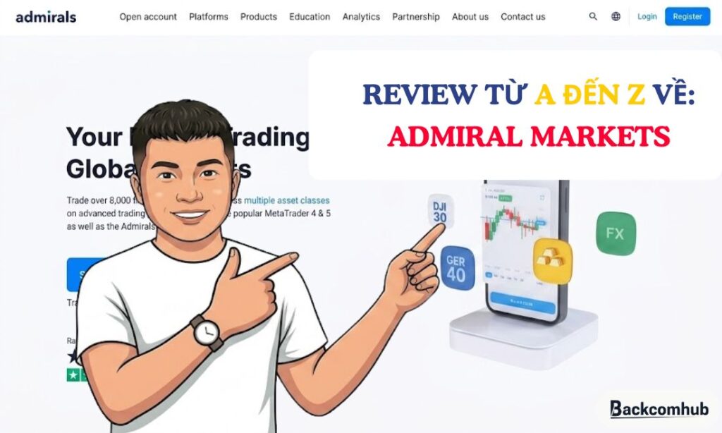 Admiral Markets là gì? Có uy tín không? Cho giao dịch các sản phẩm nào?