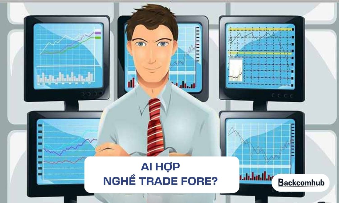 Người có vốn nhàn rỗi, ưa thích mạo hiểm, muốn đa dạng danh mục, kỷ luật tốt thì có thể làm nghề trade forex 