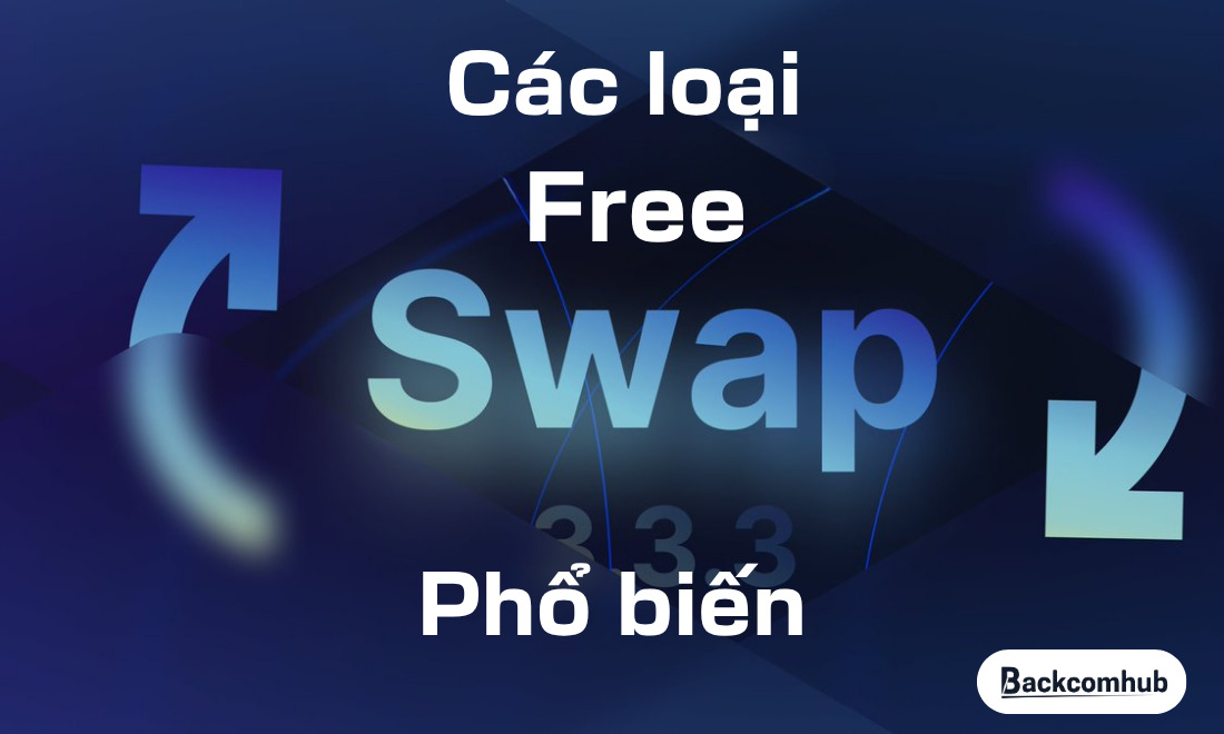 Các loại free swap phổ biến