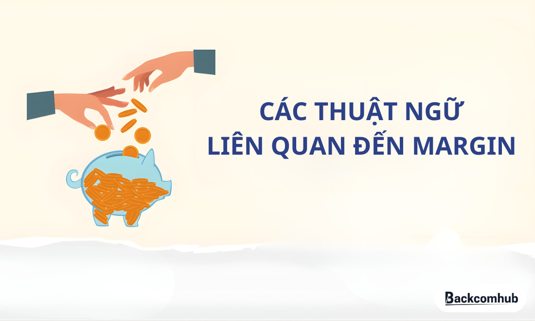 Các thuật ngữ liên quan đến vay margin là gì? Đó là call margin, margin loan, margin lending,...