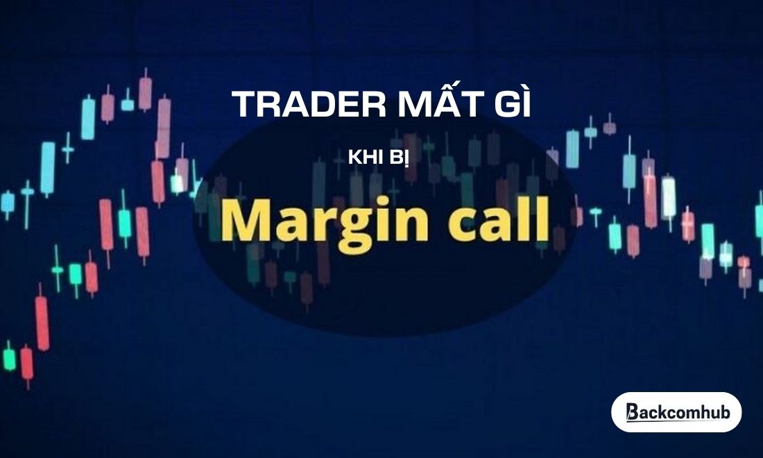 Tài khoản bị bốc hơi nhanh chóng, áp lực nợ nần,...là những thức mà trader phải trải qua khi bị call margin 
