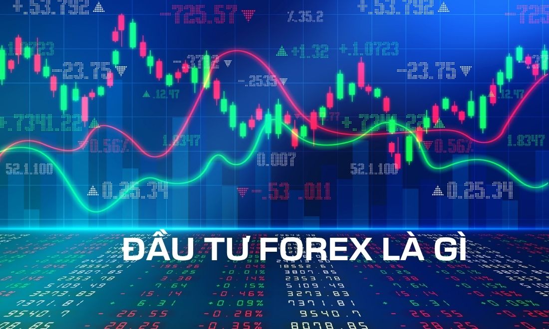 Đầu tư Forex là đầu tư vào các cặp tiền tệ 
