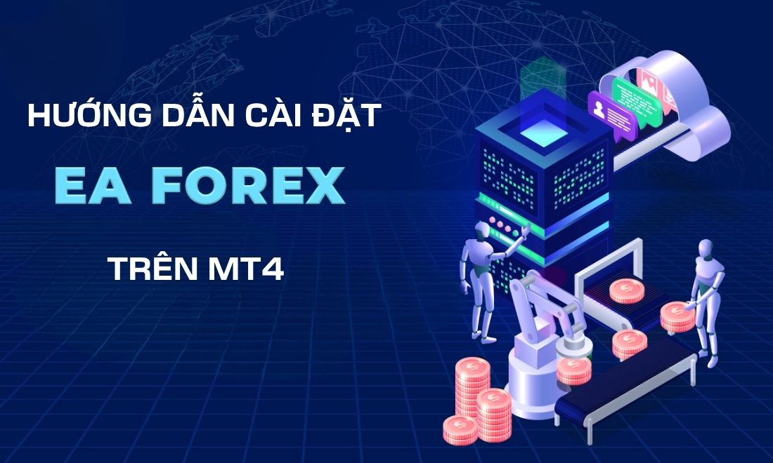 Các bước cài đặt EA forex trên nền tảng MT4