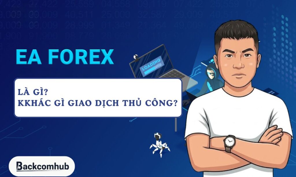 EA Forex là gì? Khác gì giao dịch thủ công (Manual Trading)?