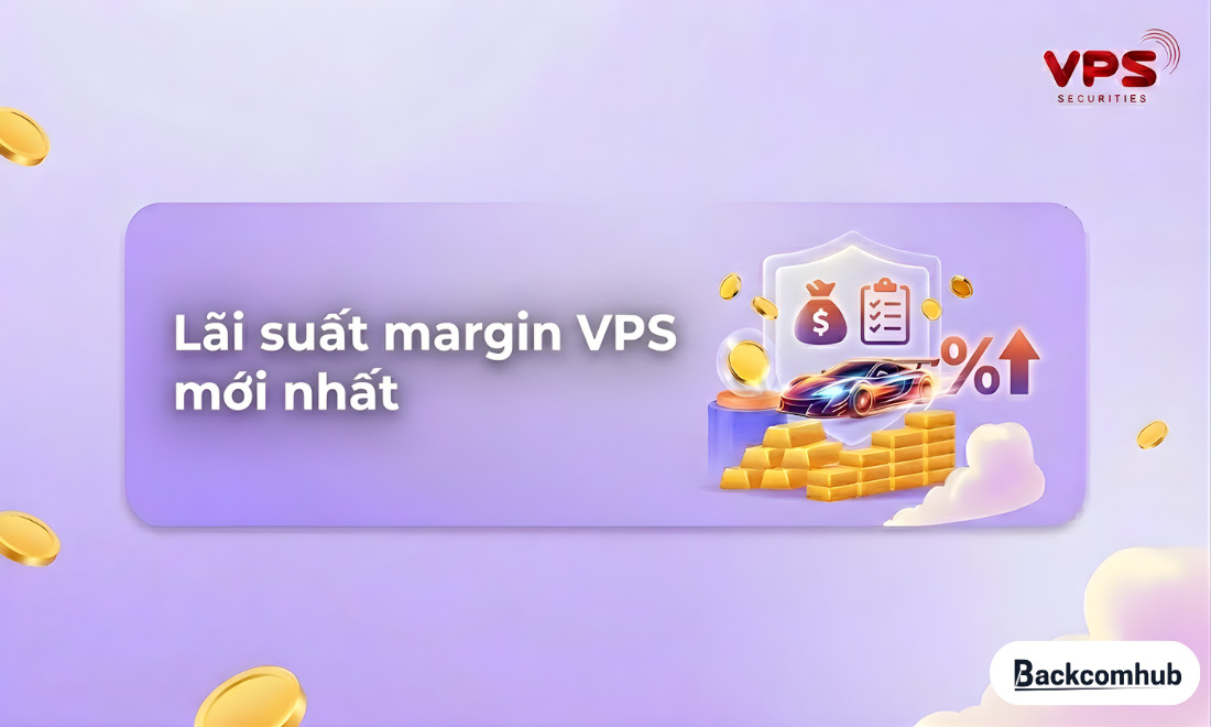 Lãi suất margin VPS mới nhất dao động từ 8.8% đến 14% 