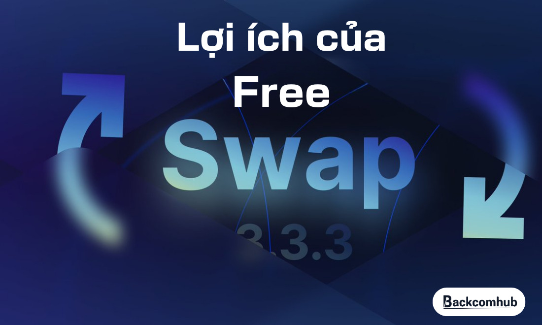 Lợi ích của free swap