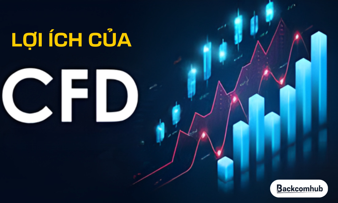 Ưu điểm khi giao dịch CFD là gì? Đó là kiếm tiền nhanh, tối ưu chi phí, thanh khoản tức thì