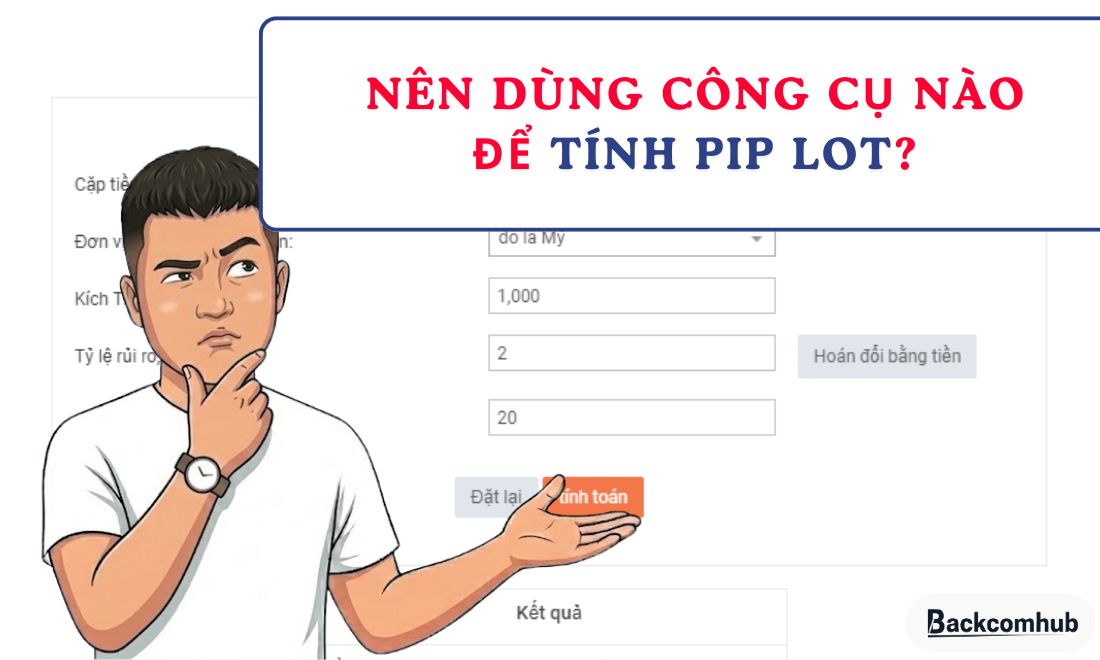 Gợi ý cho nhà đầu tư forex cách chọn tool tính pip lot phù hợp 