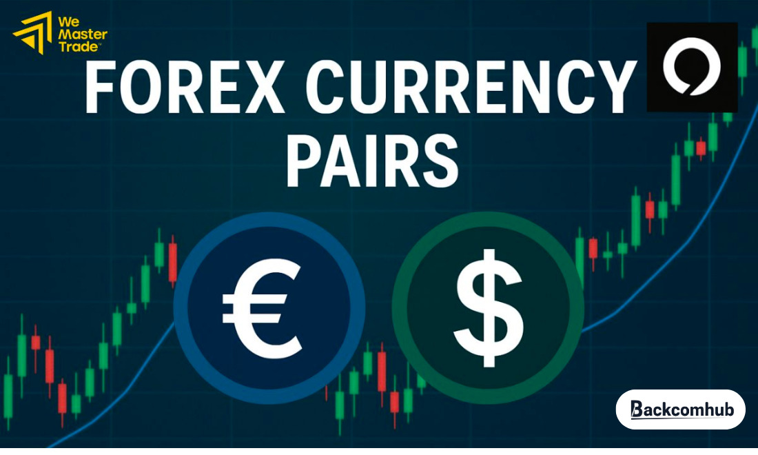 Nên trade cặp tiền nào khi giao dịch Forex