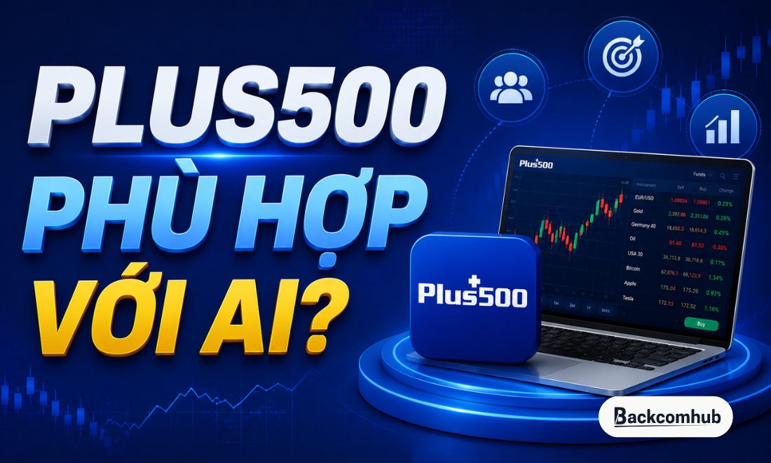 Plus 500 phù hợp với nhiều nhóm nhà đầu tư tài chính 