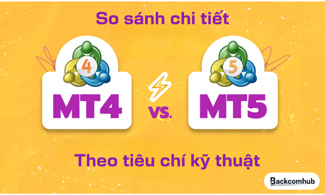So sánh chi tiết MT4 và MT5 theo tiêu chí kỹ thuật