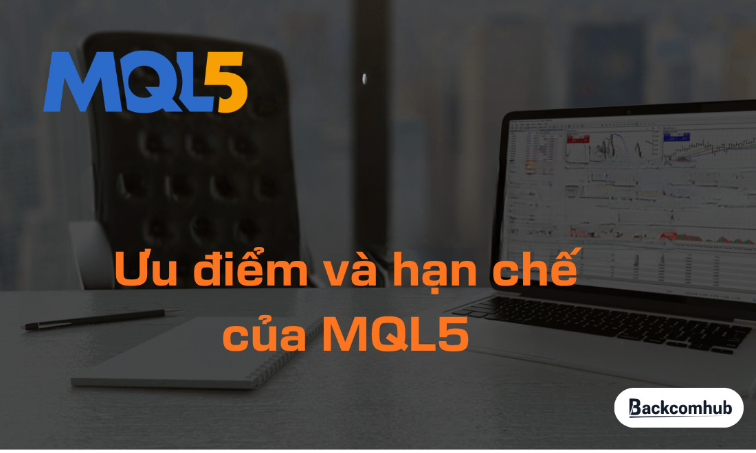 Ưu điểm và hạn chế của MQL5