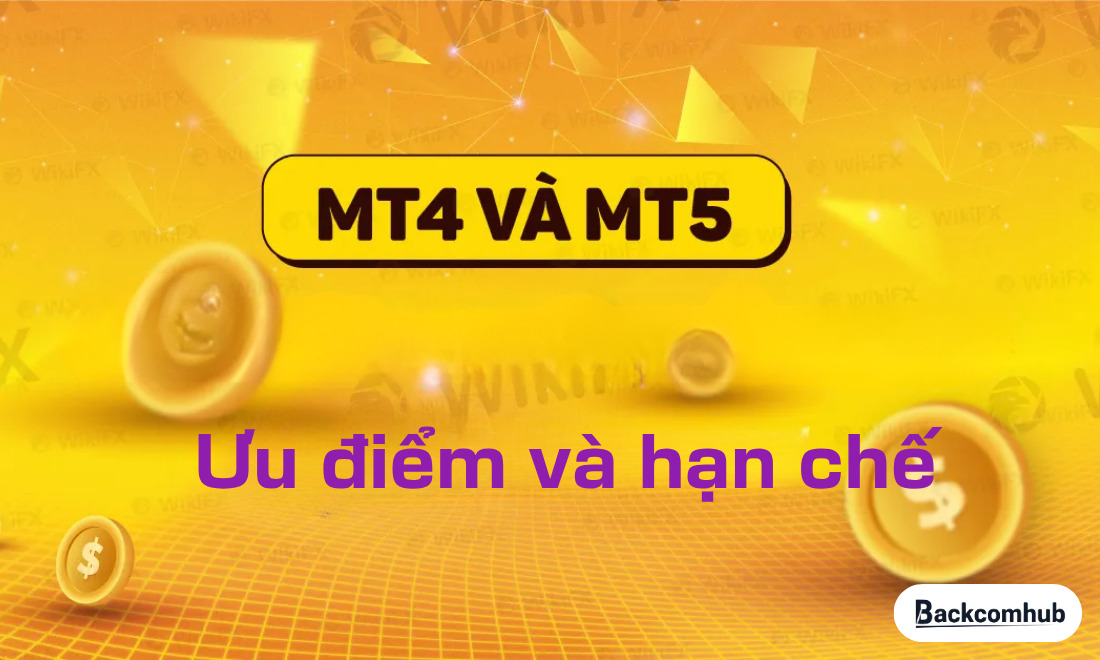 Ưu điểm và hạn chế của MT4 và MT5