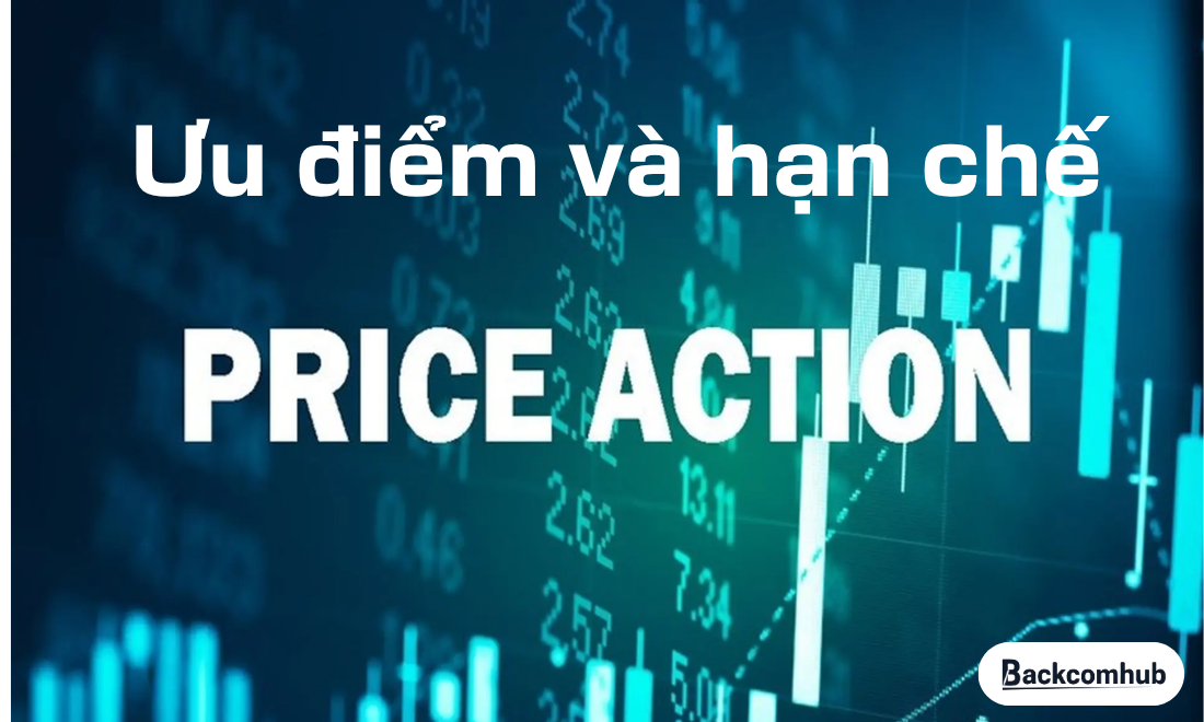Ưu điểm và hạn chế của Price Action