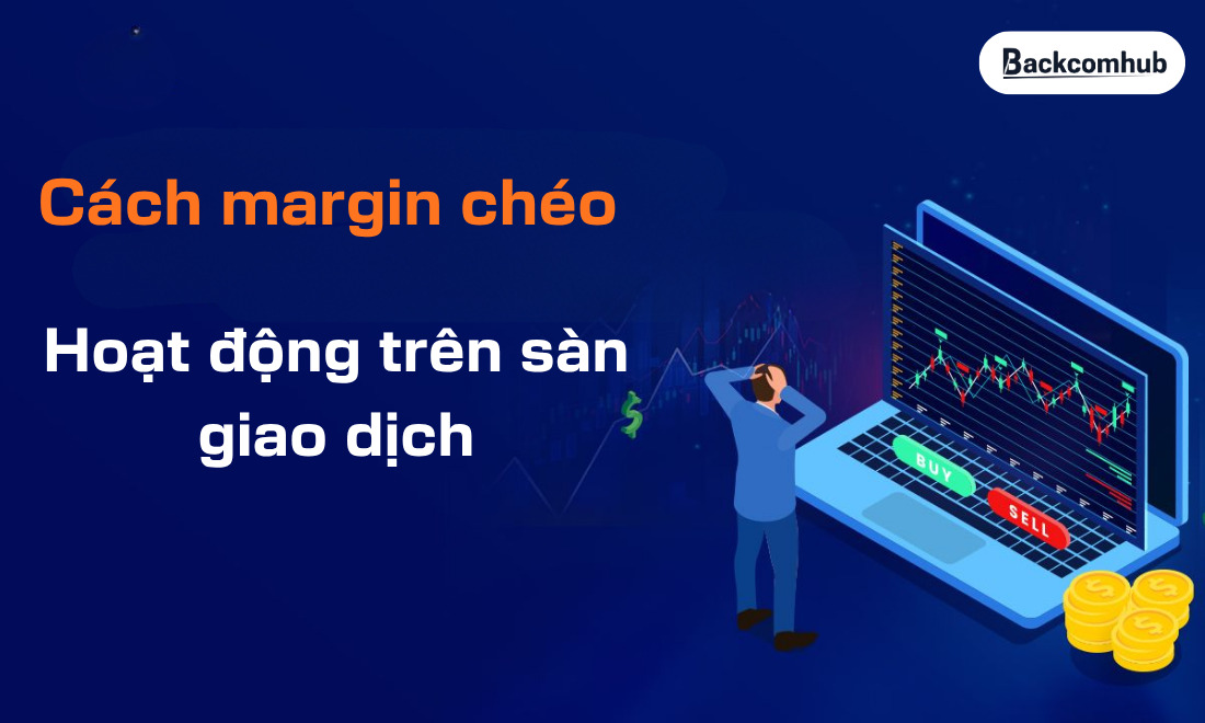 Cách margin chéo hoạt động trên sàn giao dịch