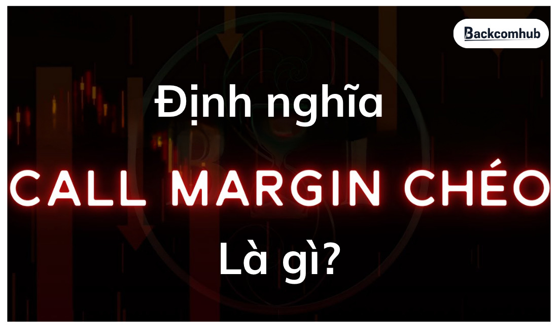 Call margin chéo là gì?