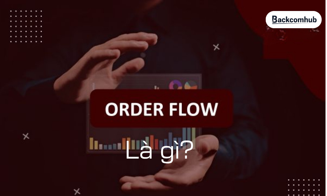 Order flow là gì?