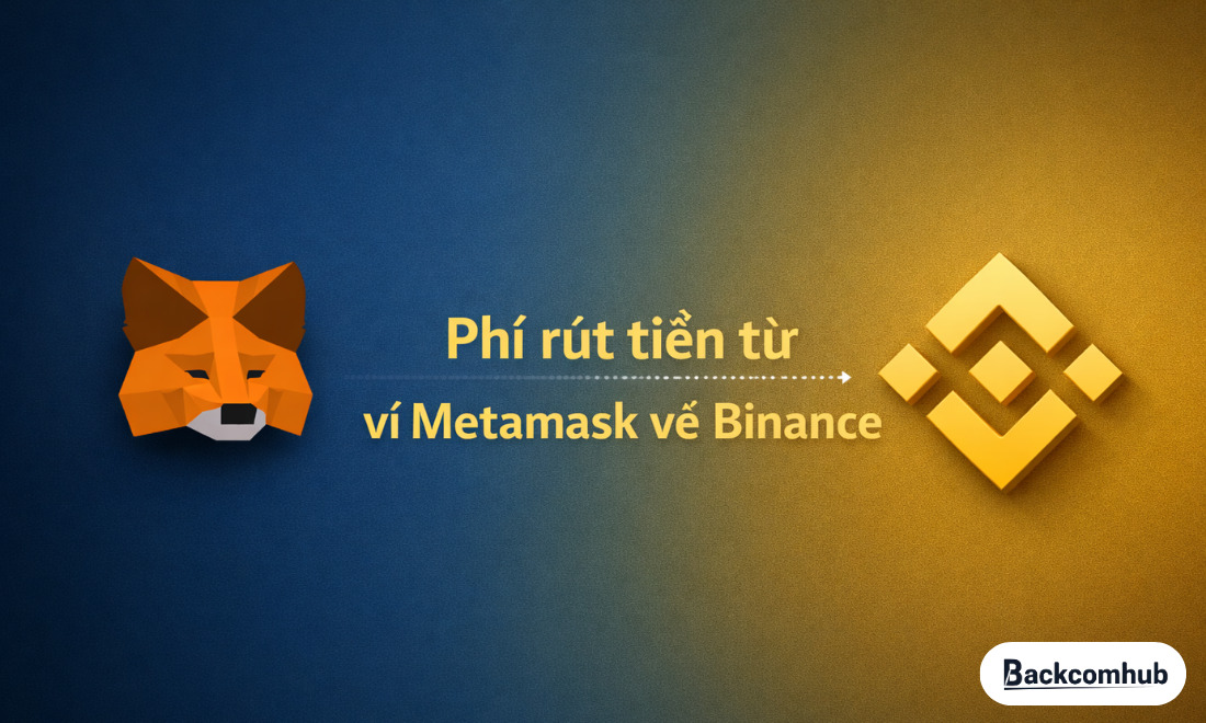 Phí rút tiền từ ví Metamask về Binance