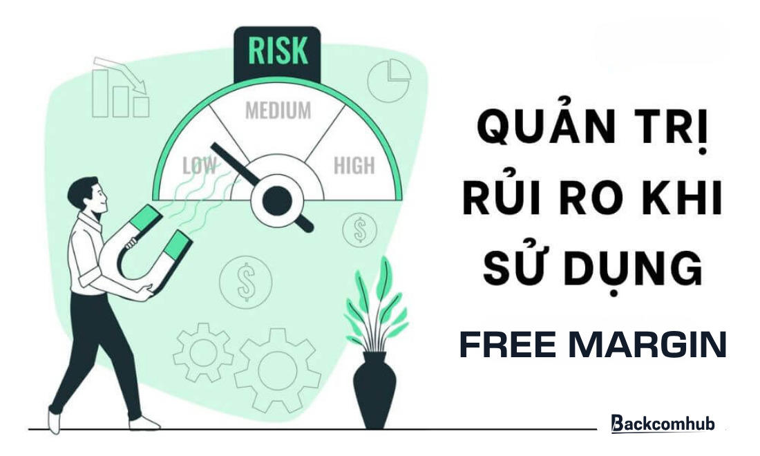 Rủi ro khi lạm dụng Free Margin