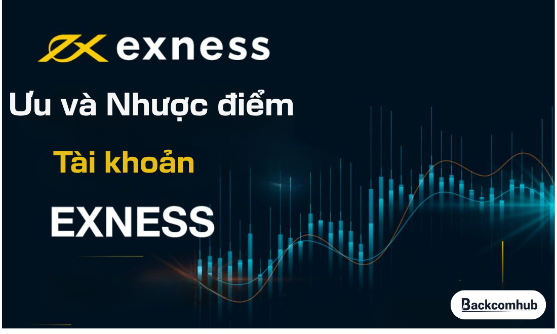 Ưu và nhược điểm của tài khoản Standard Exness 