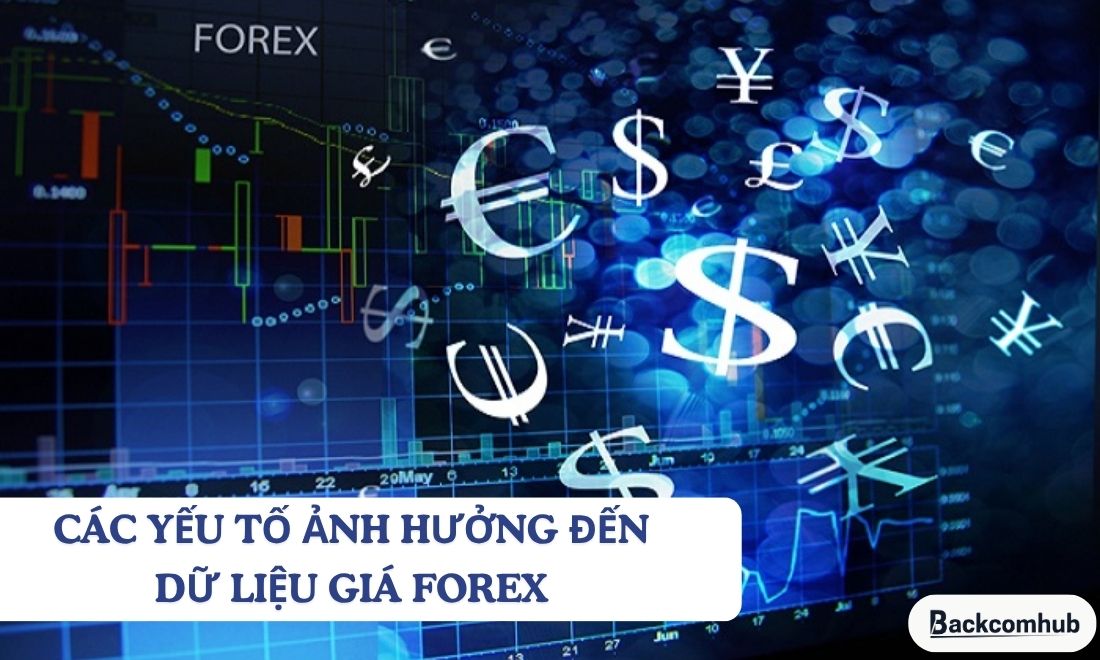 Các yếu tố ảnh hưởng tới dữ liệu giá của Forex 