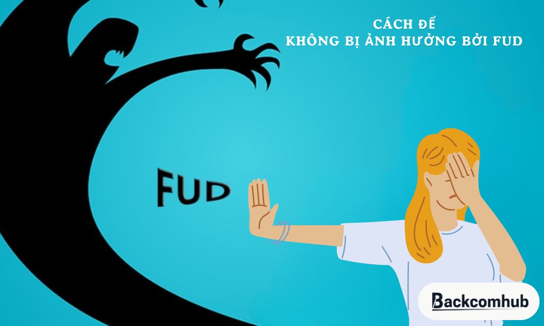Bí quyết để không bị ảnh hưởng bởi fud