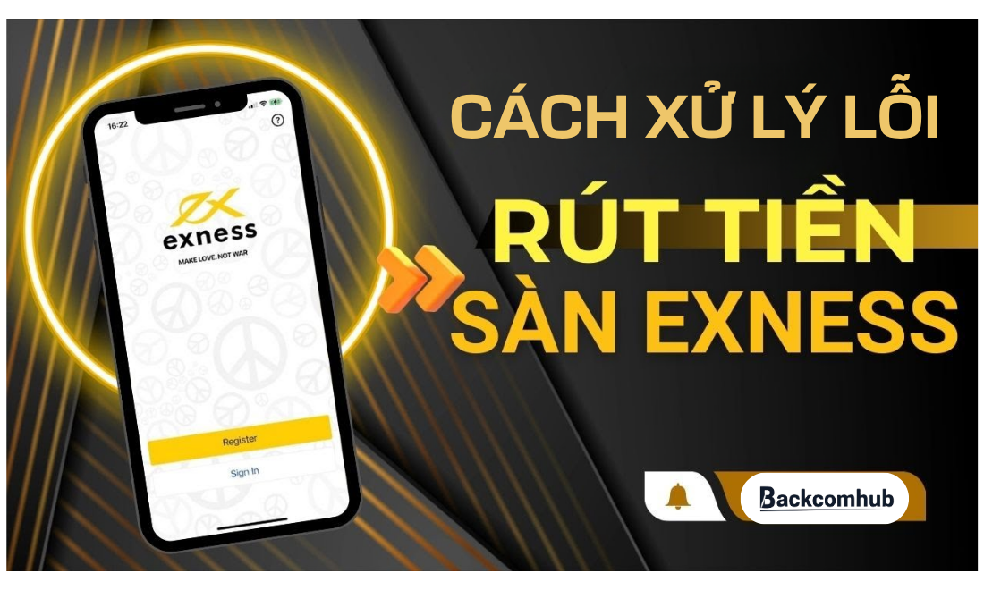Cách xử lý lỗi rút tiền Exness