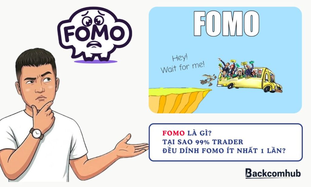 Fomo là gì? Tại sao 99% Trader đều dính bẫy fomo ít nhất 1 lần?