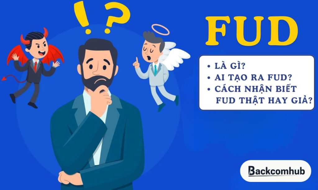 FUD là gì? Ai tạo ra FUD? Cách nhận biết đó chỉ là một đợt FUD
