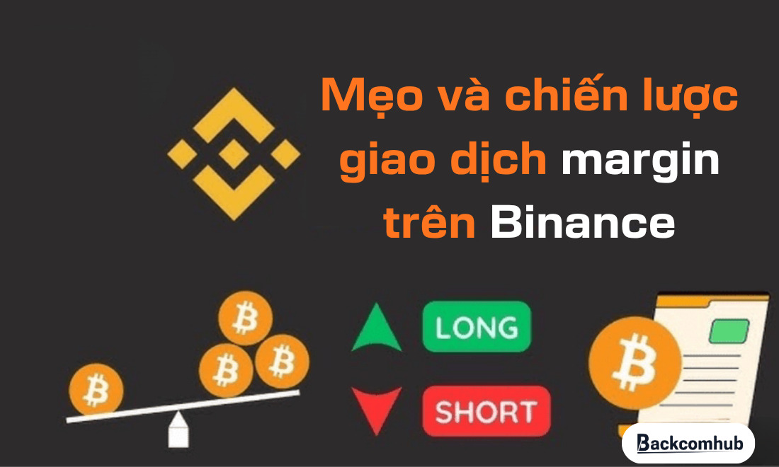 Mẹo và chiến lược giao dịch margin trên Binance