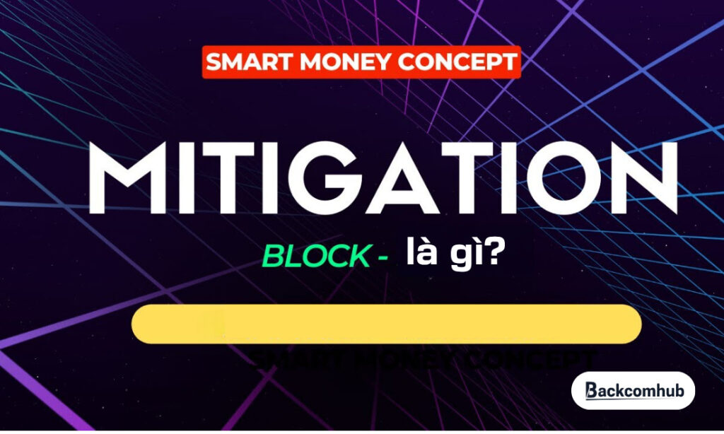 Mitigation Block là gì? Hiểu nhanh mô hình ICT cốt lõi