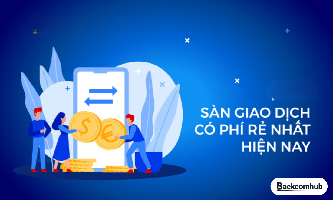 Phí giao dịch sàn nào rẻ