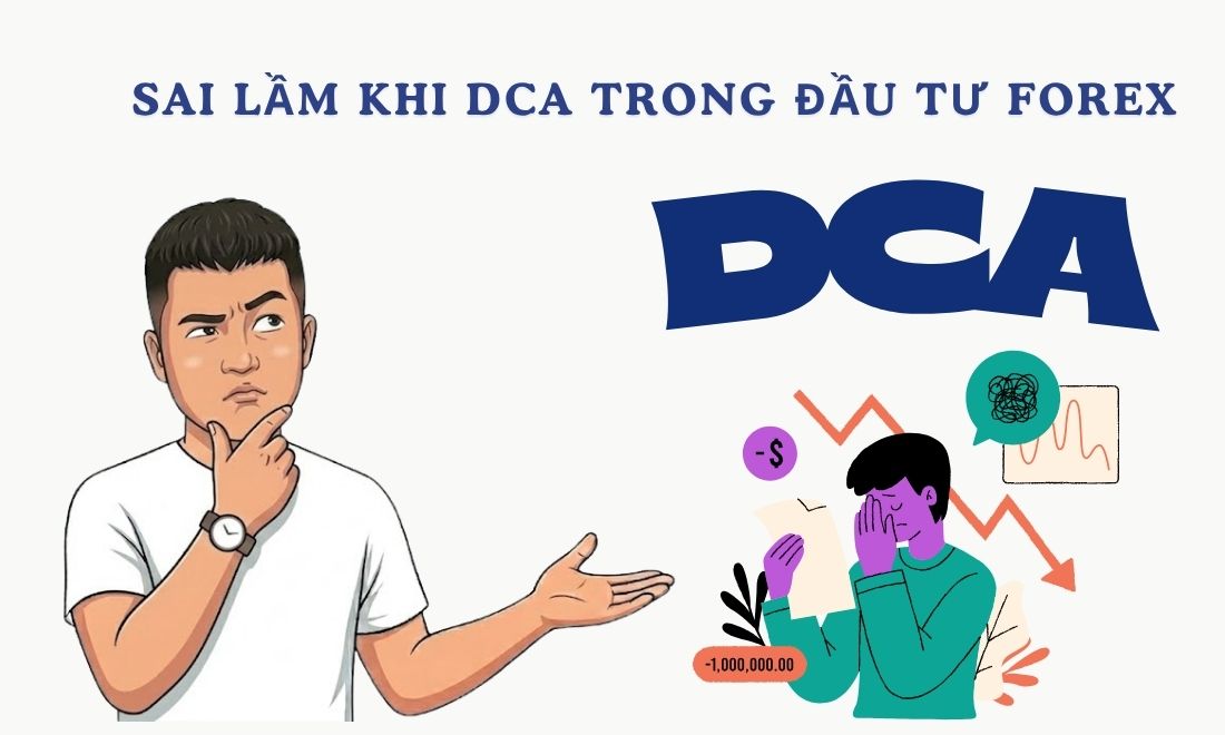 Những sai lầm mà dân chơi forex cần tránh khi thực hiện mua cặp tiền tệ bằng phương pháp DCA 