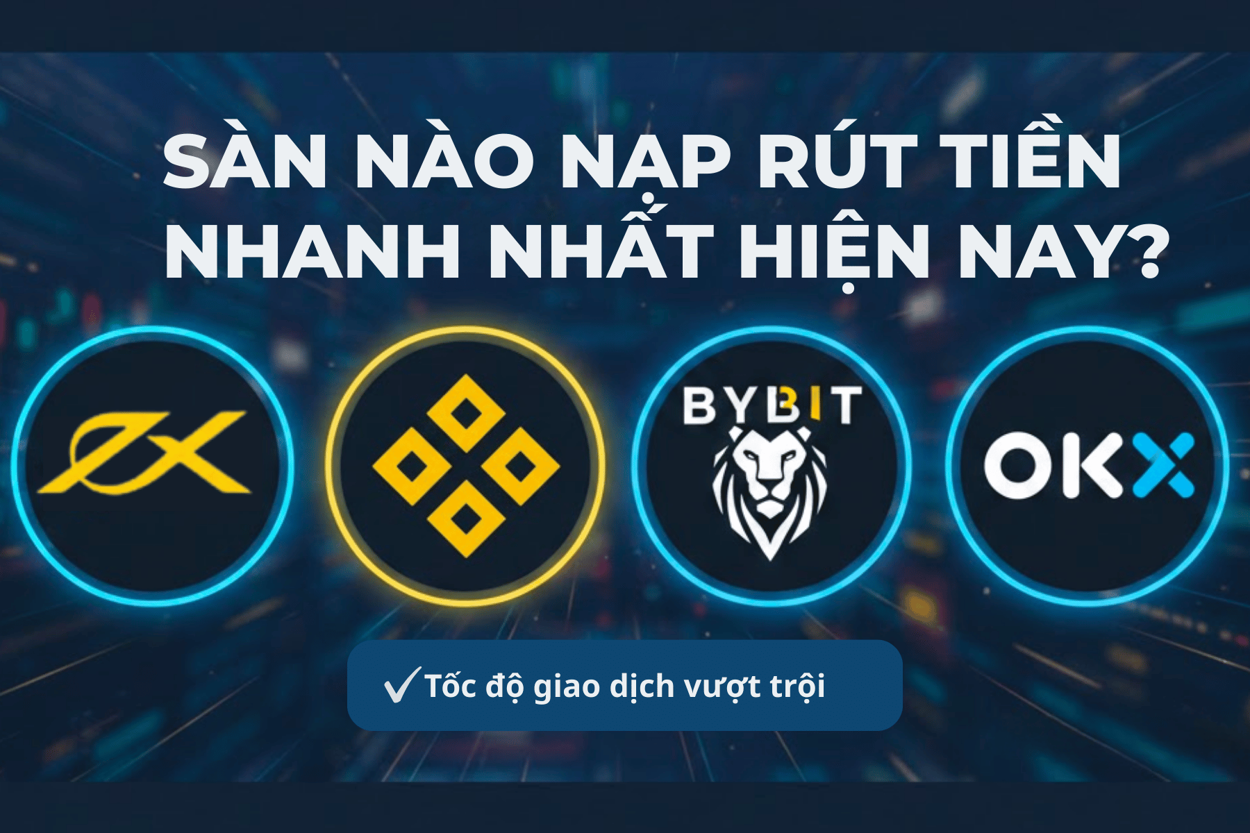 Sàn nào nạp rút nhanh nhất giúp trader xoay vòng vốn tức thì