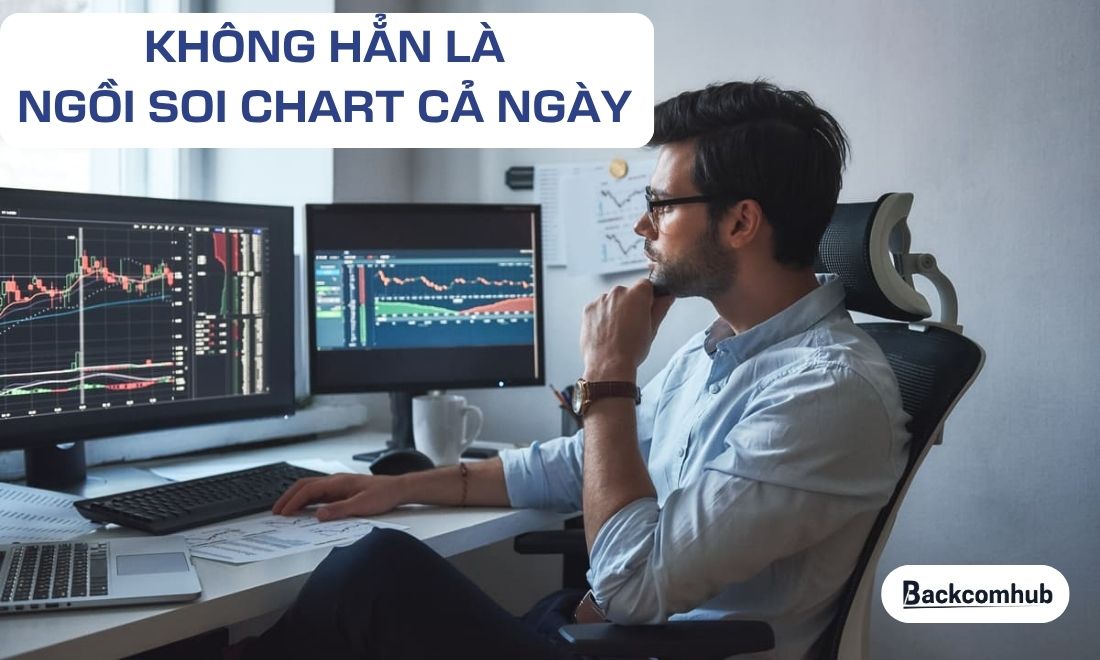 Đừng nghĩ rằng các nhà đầu tư ngắn hạn là lúc nào cũng phải ngồi để soi chart 