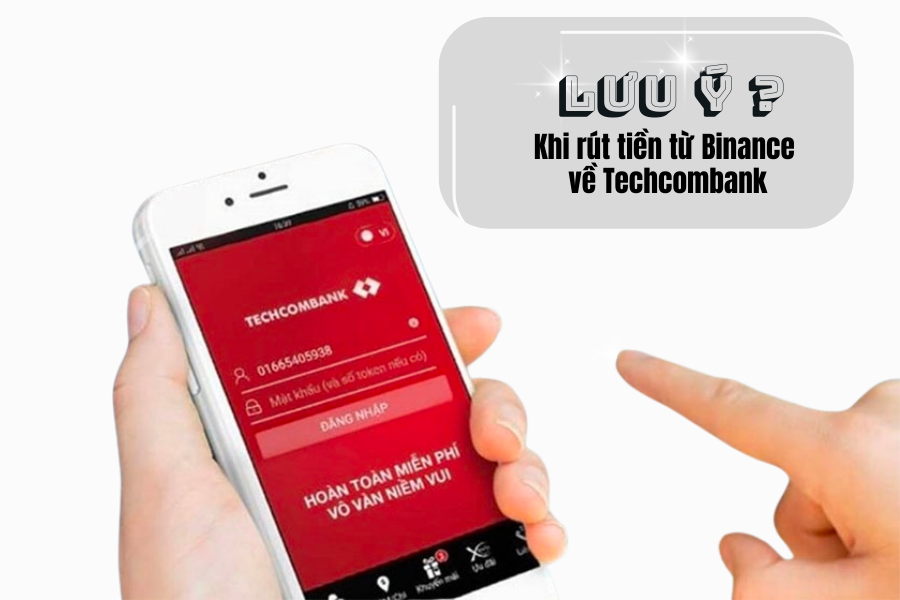 Trader mới nên nắm cách rút tiền từ Binance về Techcombank an toàn