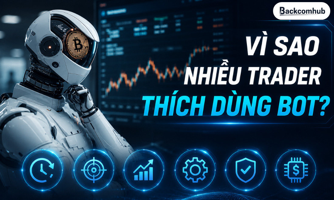 Vì sao nhiều trader thích dùng bot?