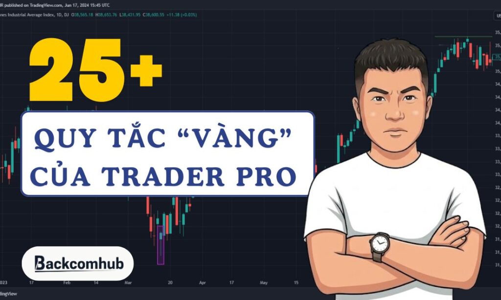 Các quy tắc vàng của trader chuyên nghiệp mà F0 cần biết