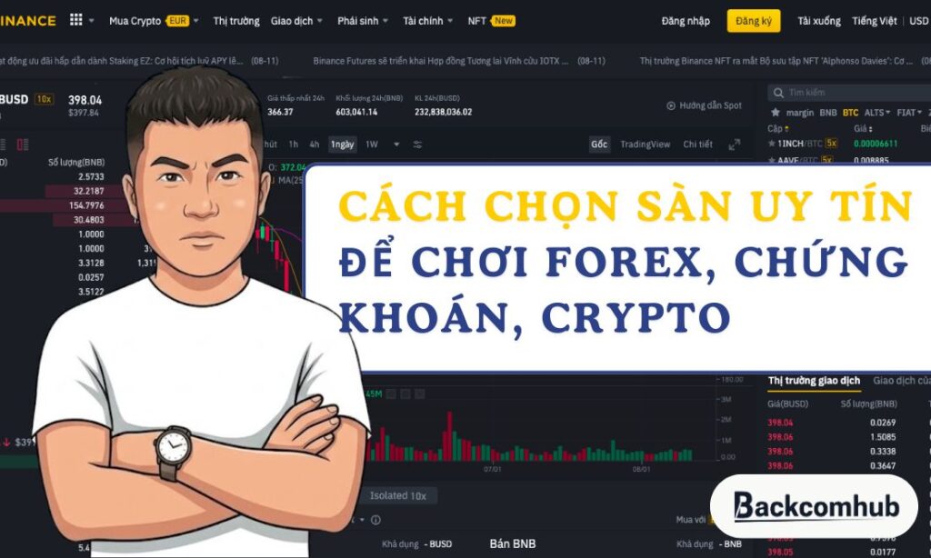 Cách chọn sàn uy tín khi muốn chơi forex, chứng khoán hay tiền ảo
