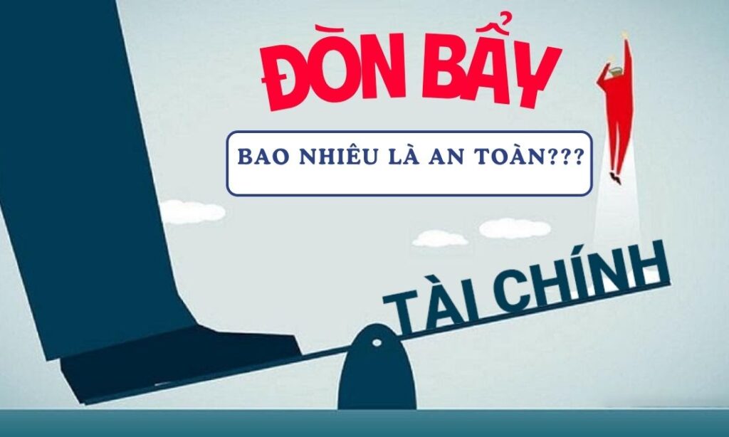 Đòn bẩy bao nhiêu là an toàn? Rủi ro khi dùng đòn bẩy cao là gì?