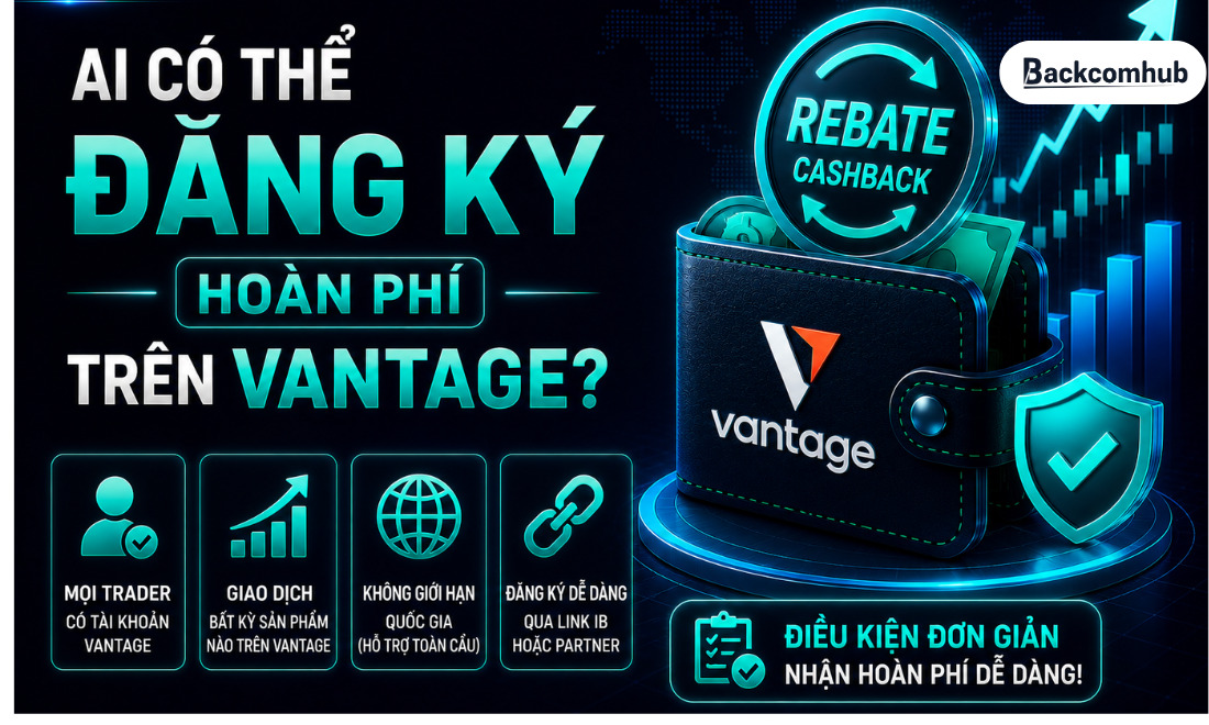 Ai có thể đăng ký hoàn phí trên Vantage?