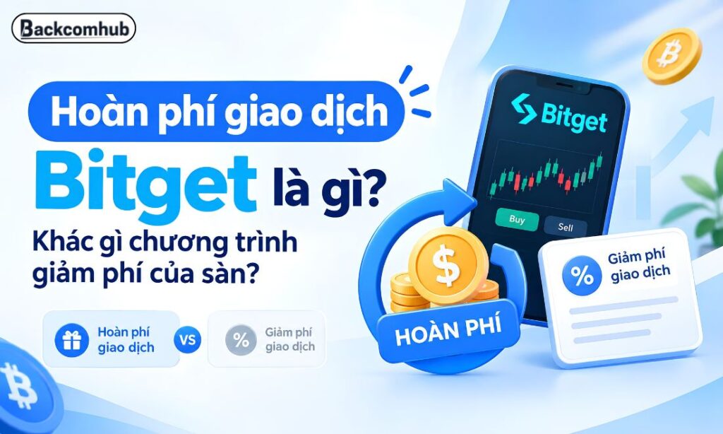 Hoàn phí giao dịch Bitget là gì? Khác gì chương trình giảm phí của sàn?