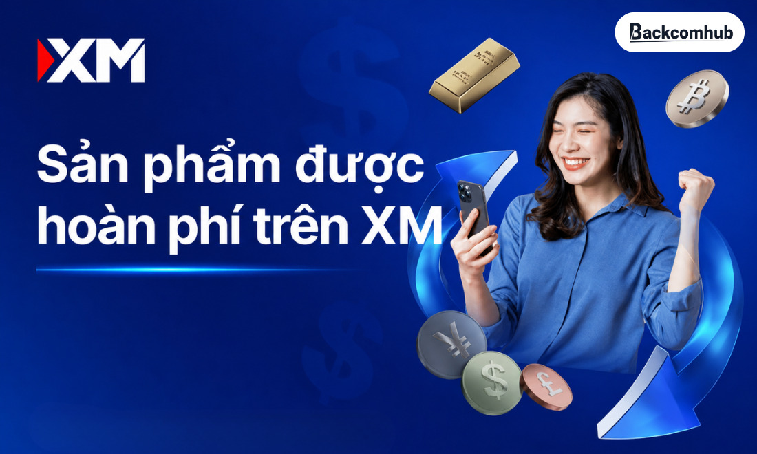 Các sản phẩm giao dịch được hỗ trợ hoàn phí trên sàn XM