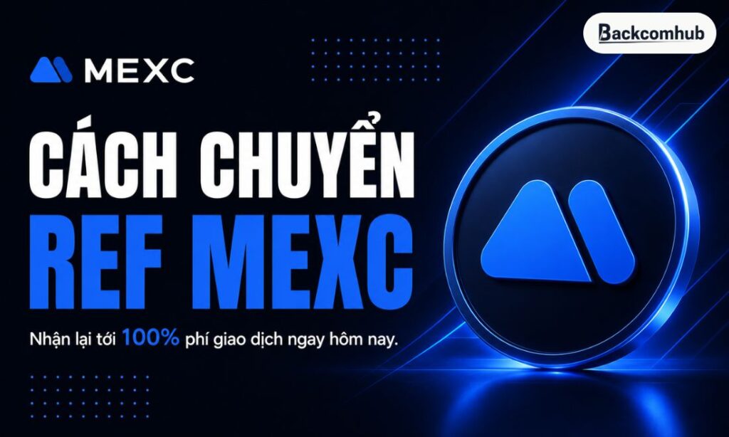 3 Cách chuyển ref Mexc giúp trader nhận lại tới 100% phí giao dịch 3 Cách chuyển ref Mexc giúp trader nhận lại tới 100% phí giao dịch