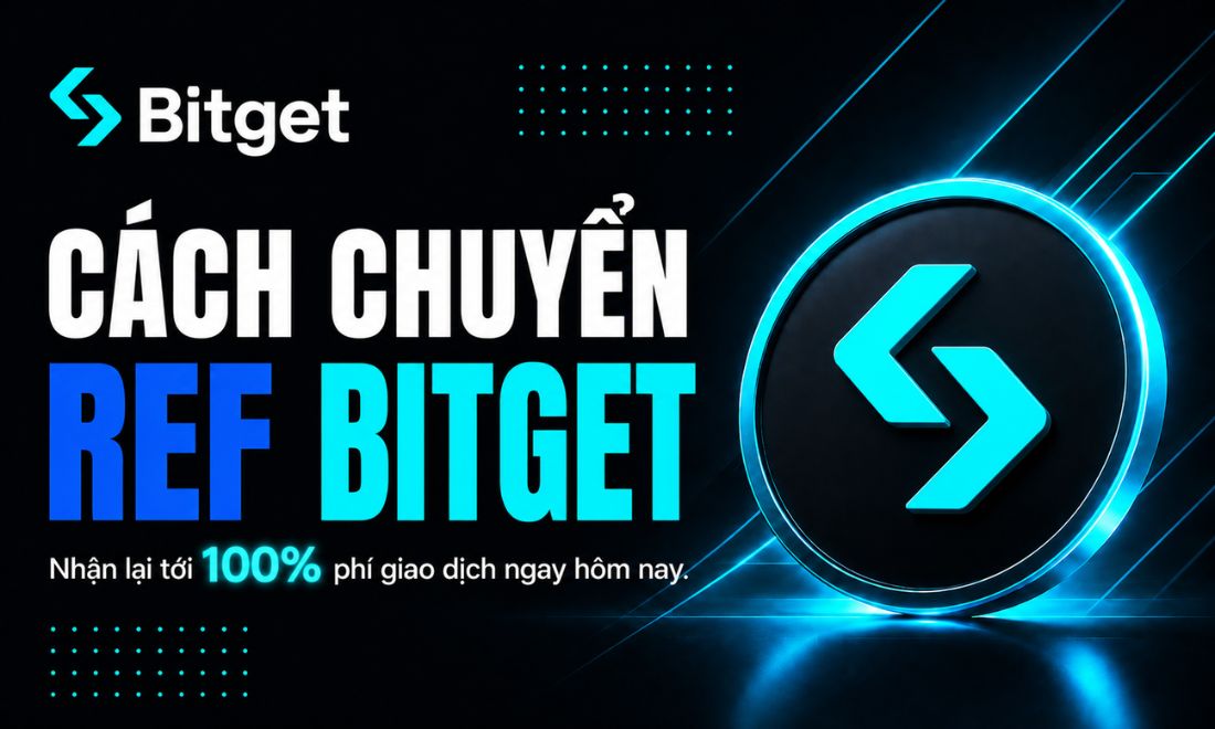 3 Cách chuyển ref sàn Bitget nhanh, chính xác, thành công 100%