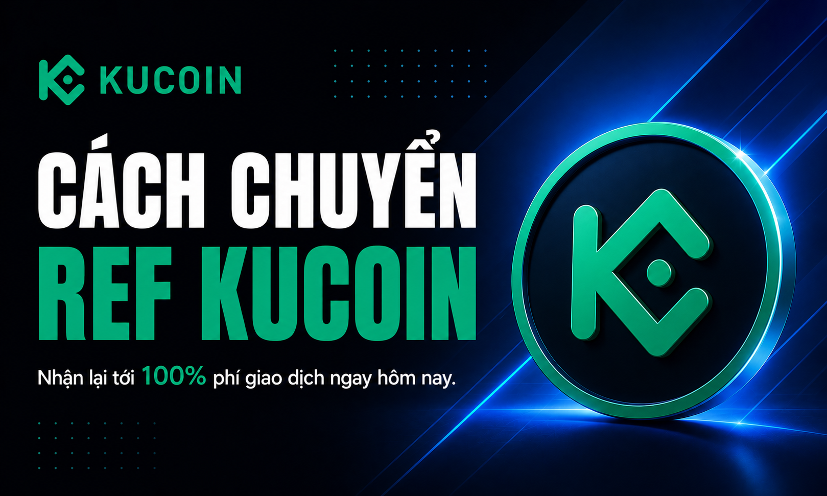 Cách Chuyển Ref Kucoin Giúp Trader Nhận Lại Tới 100% Tiền Phí