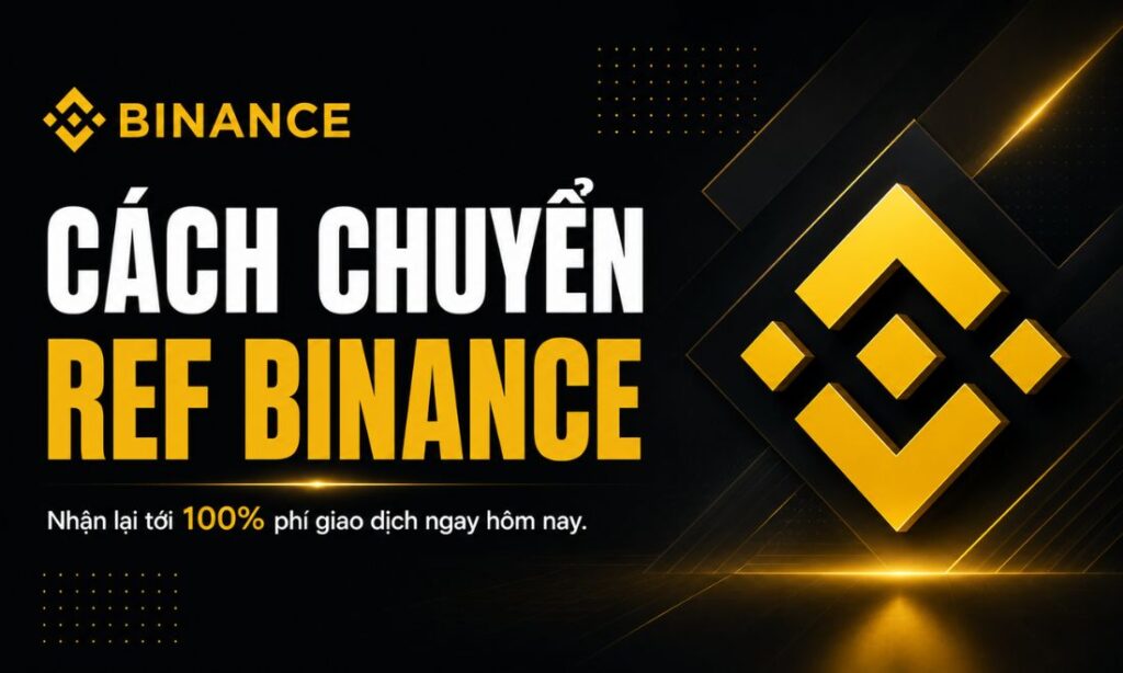Chuyển ref Binance còn được không? Cập nhật mới nhất 2026 Chuyển ref Binance còn được không? Cập nhật mới nhất 2026
