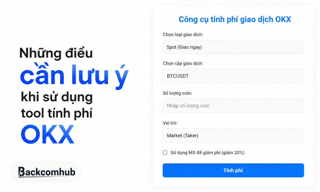 Những điều trader cần lưu ý khi sử dụng tool tính toán phí giao dịch spot hoặc futures trên sàn OKX 